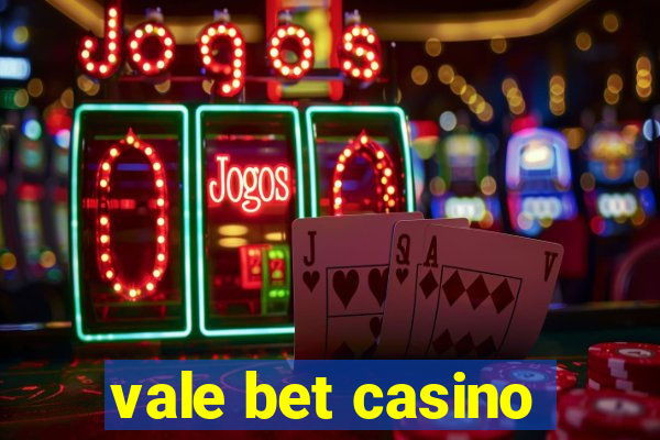 vale bet casino